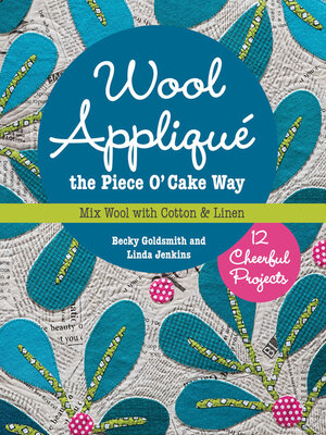 cover image of Wool Appliqué the Piece O' Cake Way